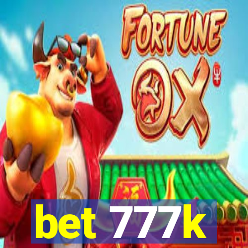 bet 777k